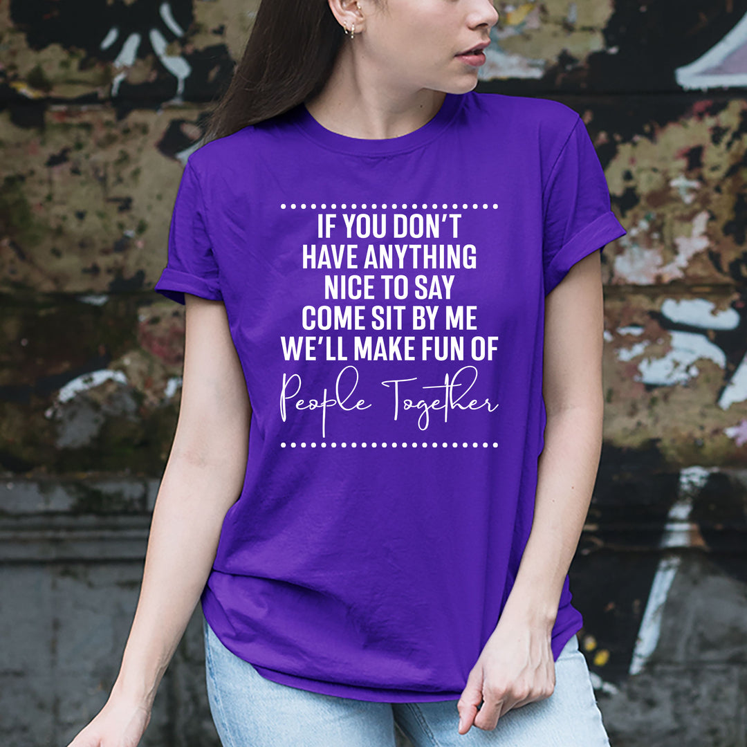We'll Make Fun of People Together - Unisex Fit Tee