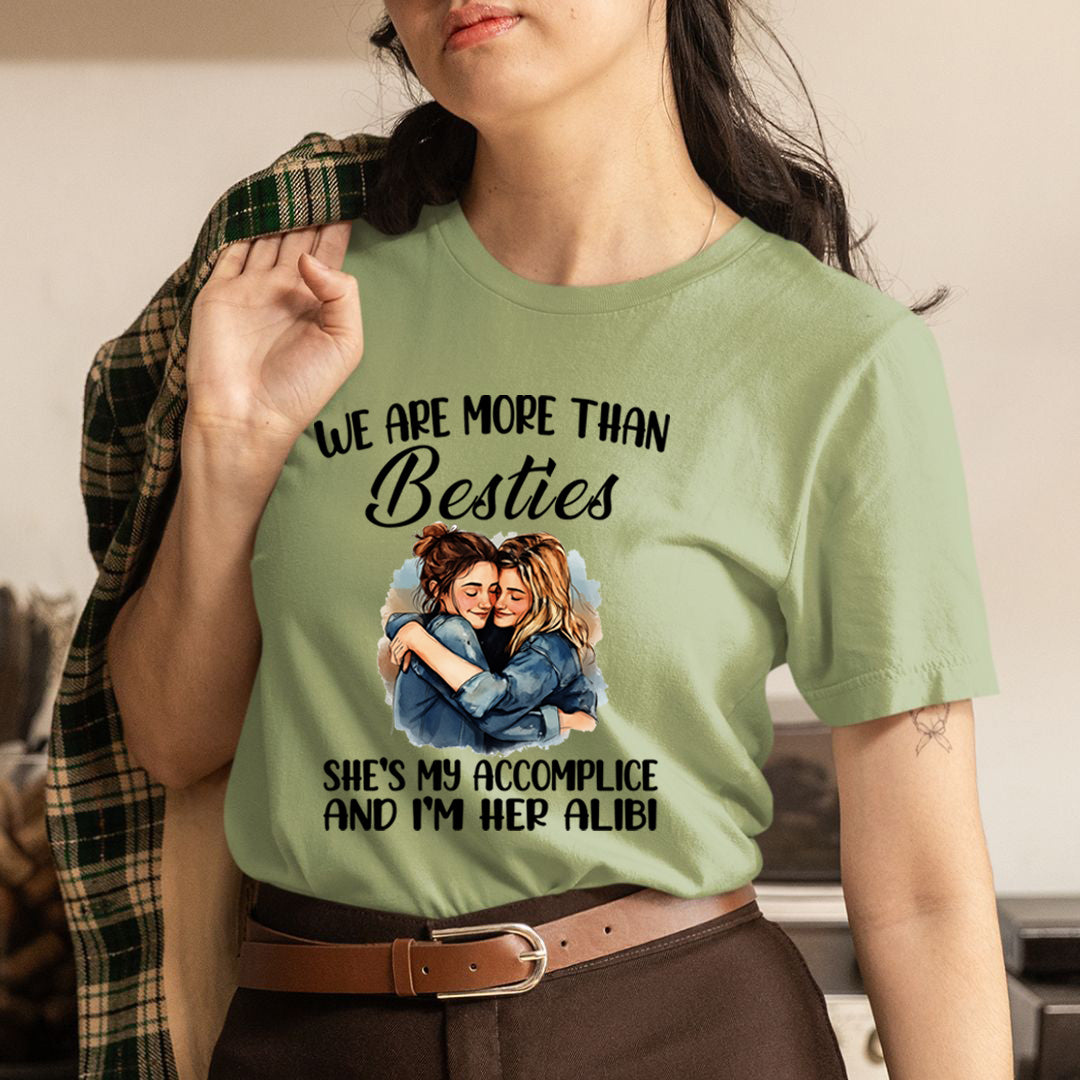 Besties She's My Accomplice And I'm Her Alibi - T-Shirt