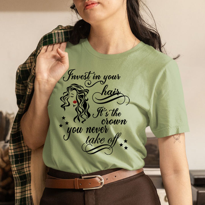 Invest in Your Hair  It's The Crown - Unisex T-Shirt