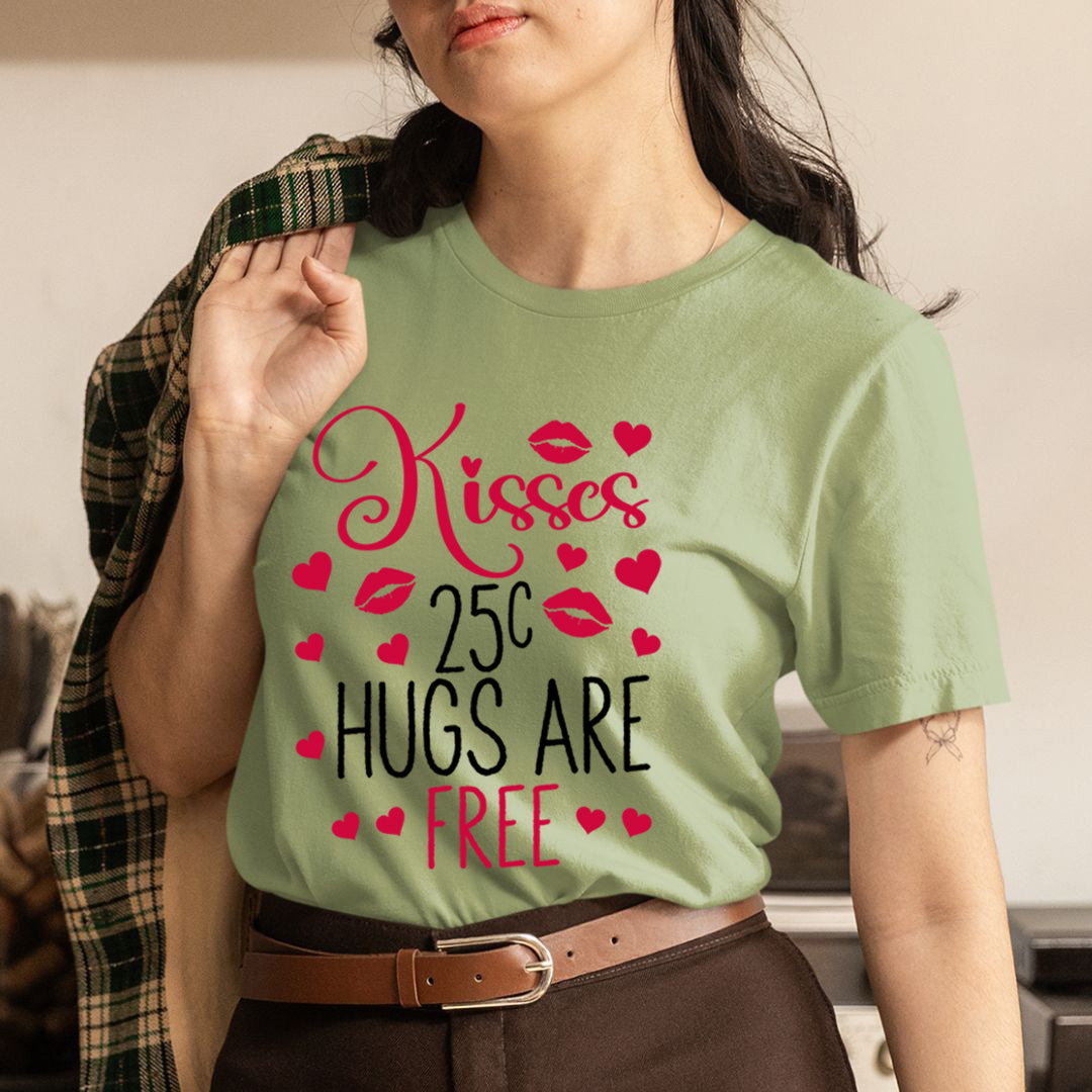 kisses 25c Hugs Are Free -  Unisex T-Shirt