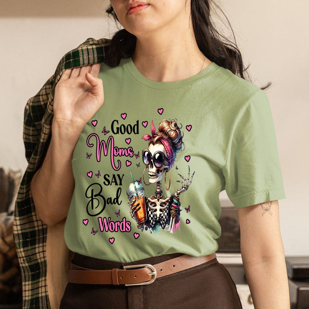 Good Moms Bad Words - Unisex T-Shirt