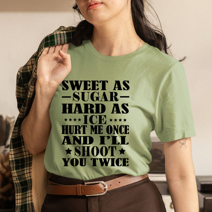 Hurt Me Once And I'll Shoot You Twice - Unisex T-Shirt