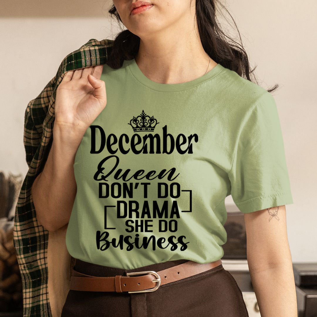 December Queen Don't Do Drama - Unisex T-Shirt