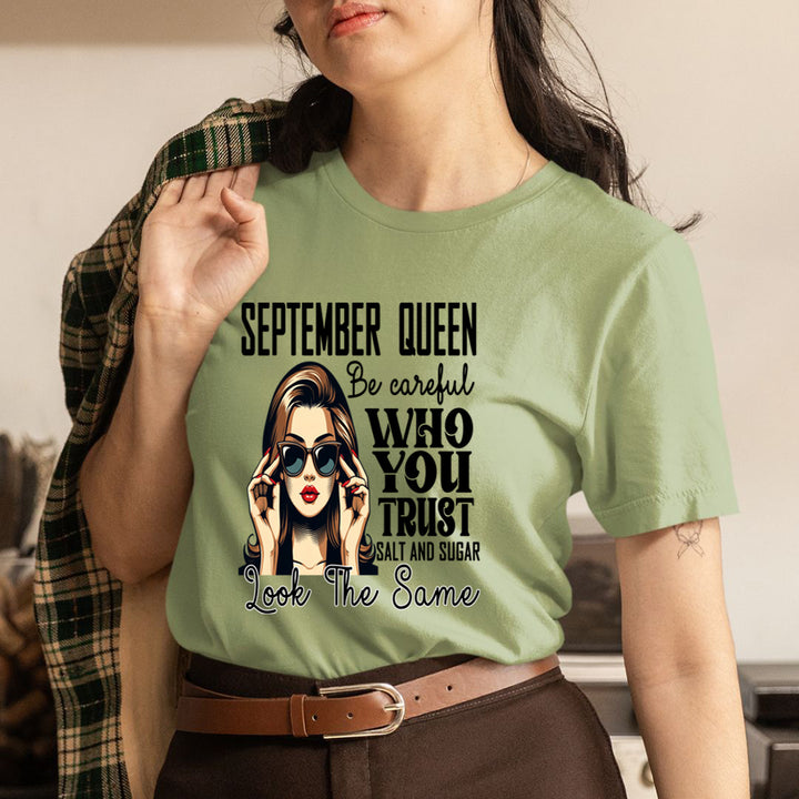 September Queen Who You Trust Salt And Sugar - Unisex T-Shirt