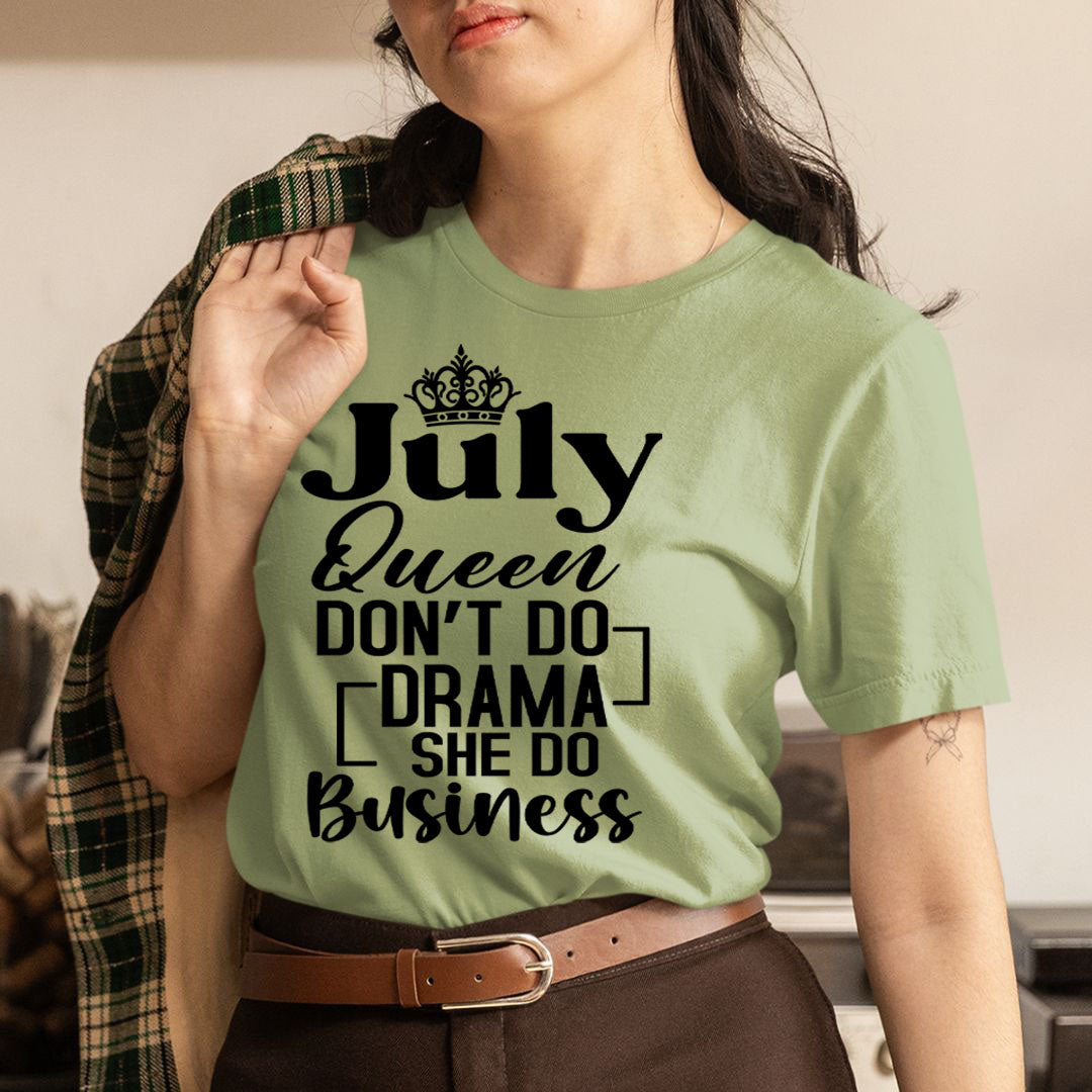 July Queen Don't Do Drama - Unisex T-Shirt