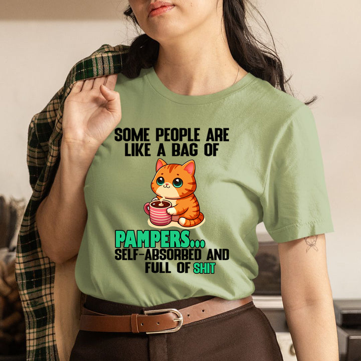 Some People Are Like a Bag Of Pampers - Unisex T-Shirt