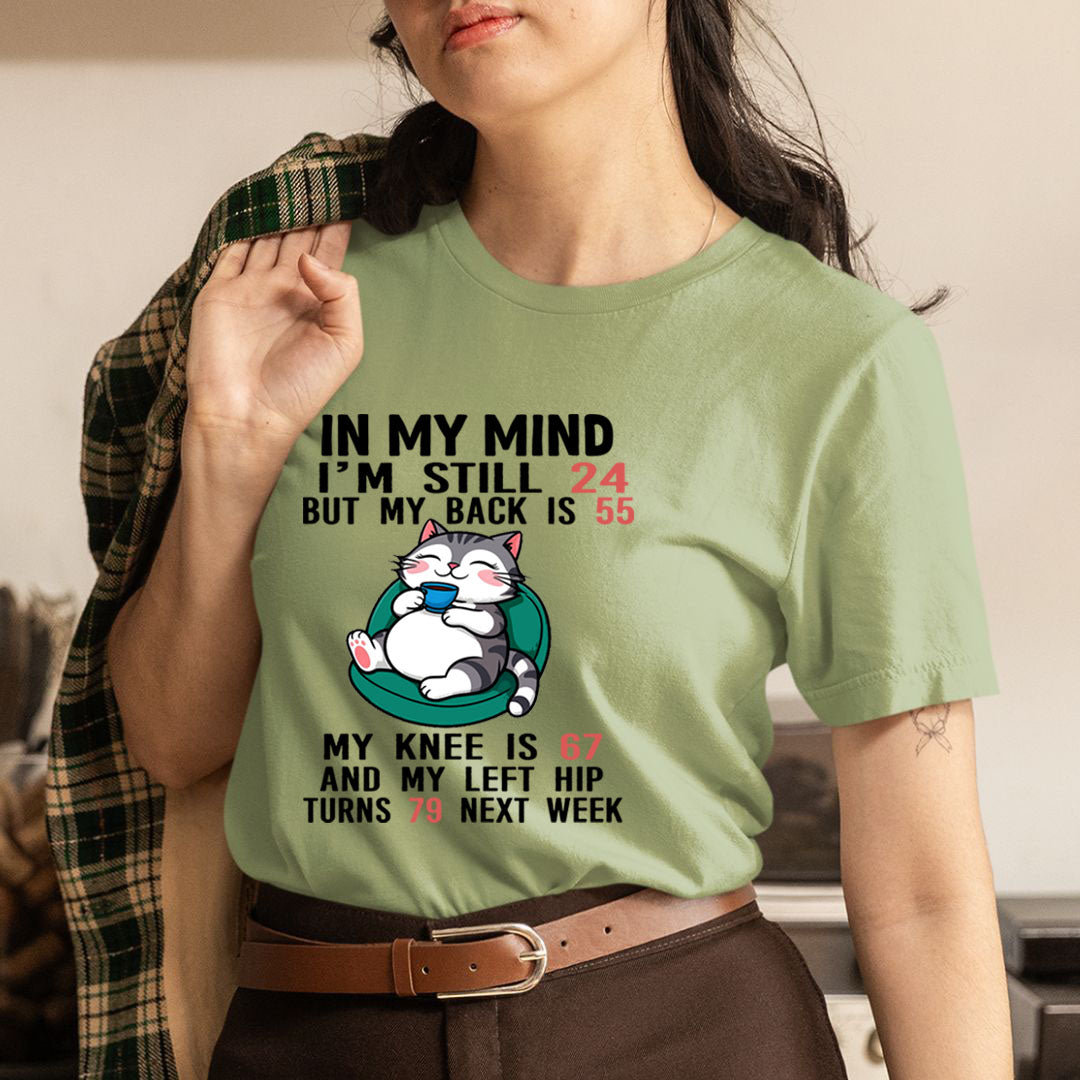 I'M Still 24 But My Back Is 55 - Unisex T-Shirt