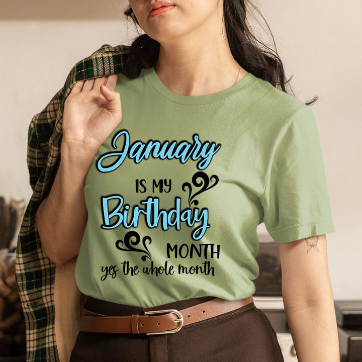 January Is My Birthday Month - Unisex T-Shirt