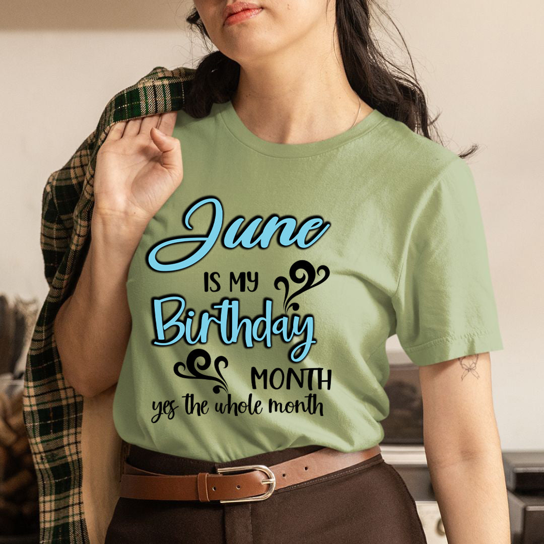June Is My Birthday Month - Unisex T-Shirt