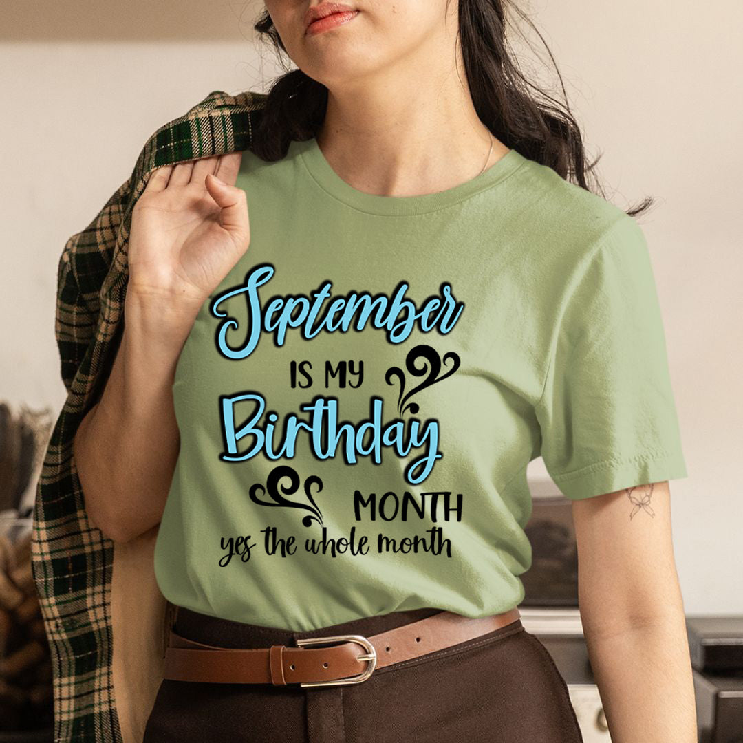 September Is My Birthday Month - Unisex T-Shirt
