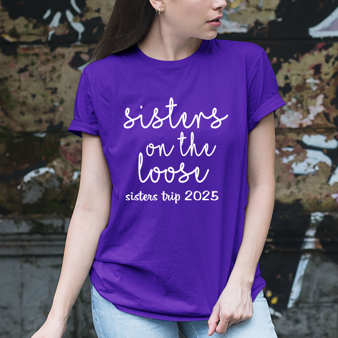 Sisters On The Loose - Unisex T-Shirt