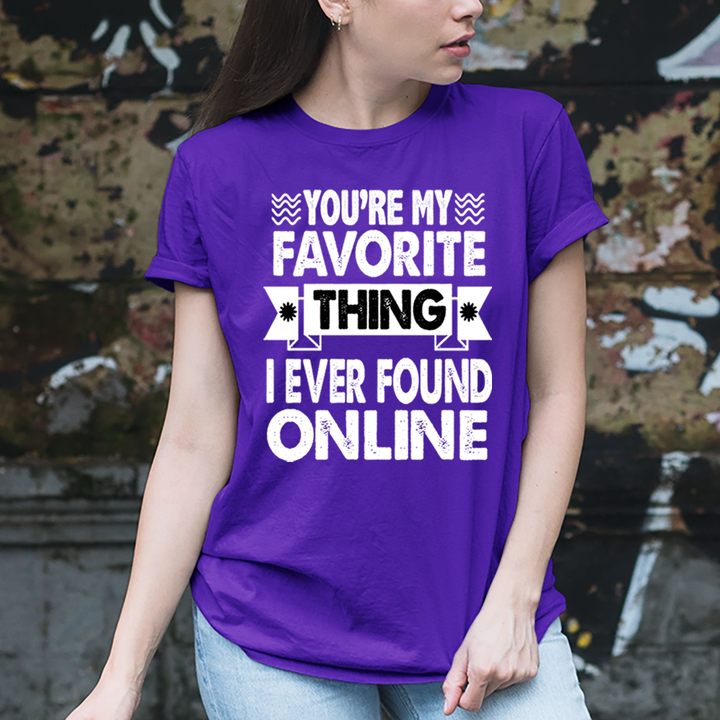 My Favorite Thing Found Online - Unisex T-Shirt