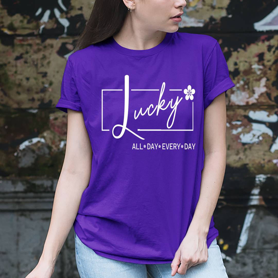 Lucky All Day Every Day - Unisex T-Shirt