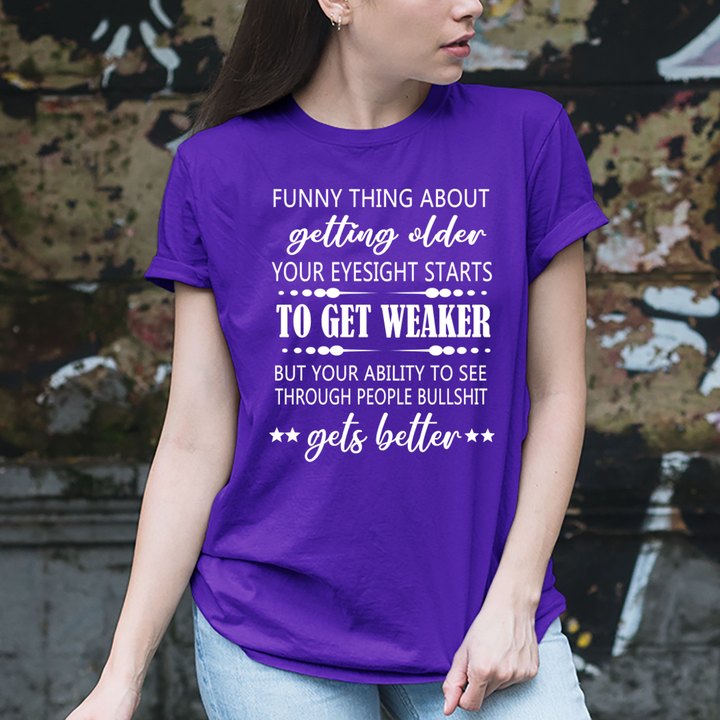 Funny Thing About Getting Older to Get Weaker - Unisex T-Shirt