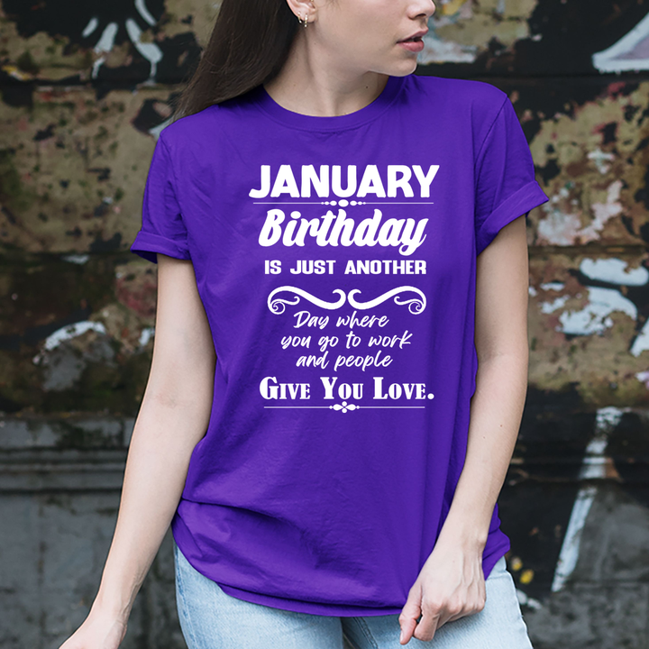 January Birthday Girl Give You Love - Unisex T-Shirt
