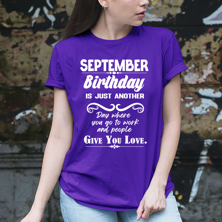 September Birthday Girl Give You Love - Unisex T-Shirt
