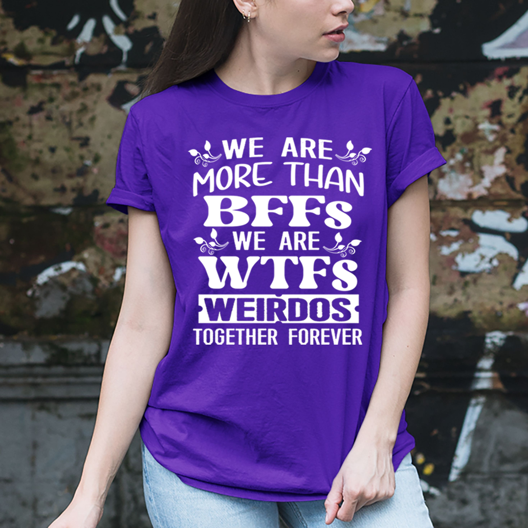 We Are More Than BFFs - Unisex T-Shirt
