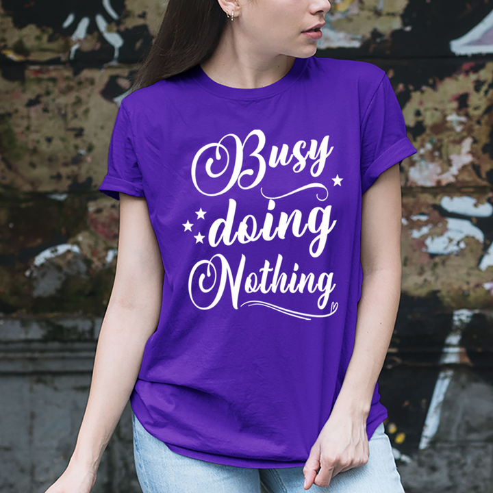 Busy Doing Nothing - Unisex T-Shirt