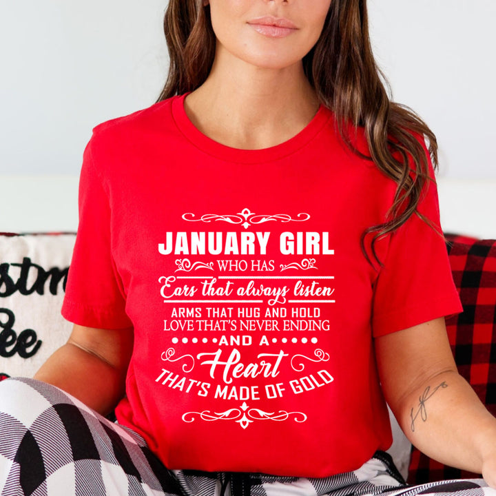 January Girl Who Has Heart That's Made Of Gold  - Unisex T-Shirt