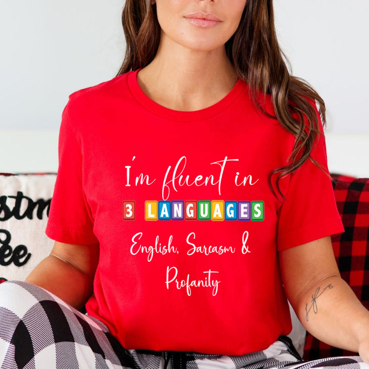 I'm Fluent In 3 Languages - Unisex T-Shirt