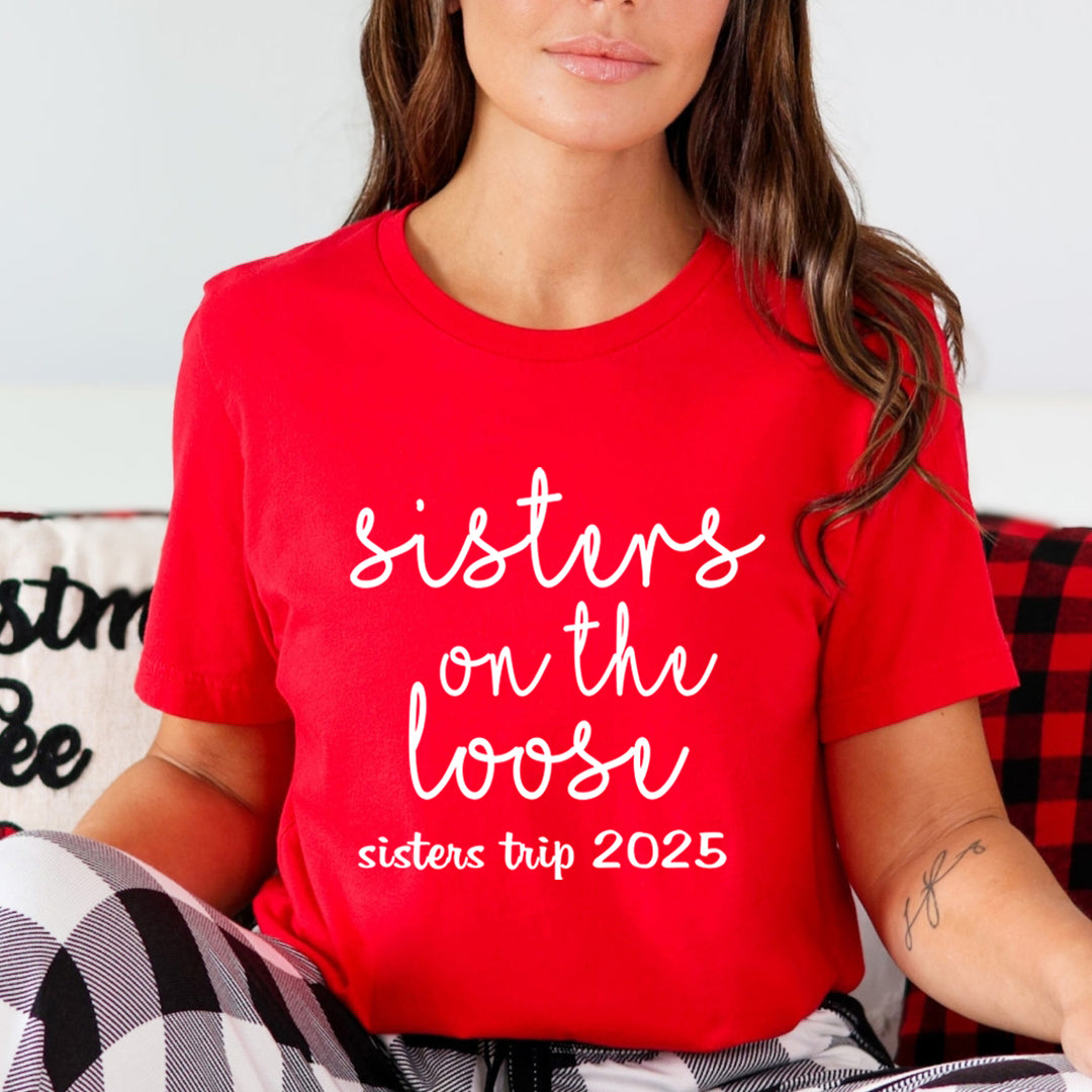 Sisters On The Loose - Unisex T-Shirt