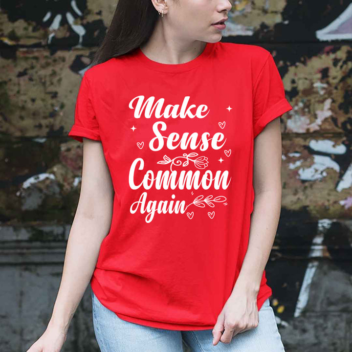 Make Sense Common Again - Unisex T-Shirt