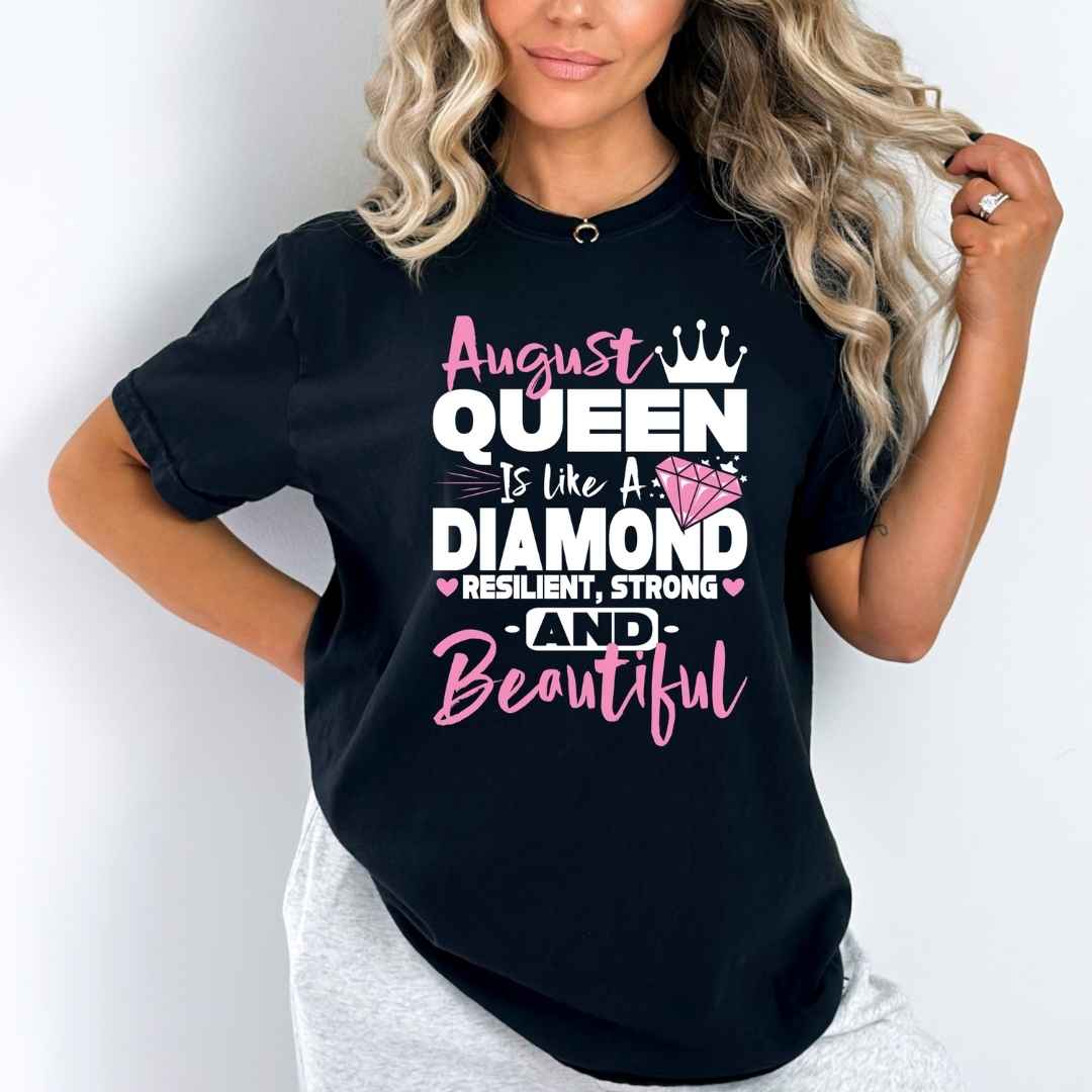 "AUGUST QUEEN IS LIKE A DIAMOND RESILIENT,STRONG AND BEAUTIFUL"