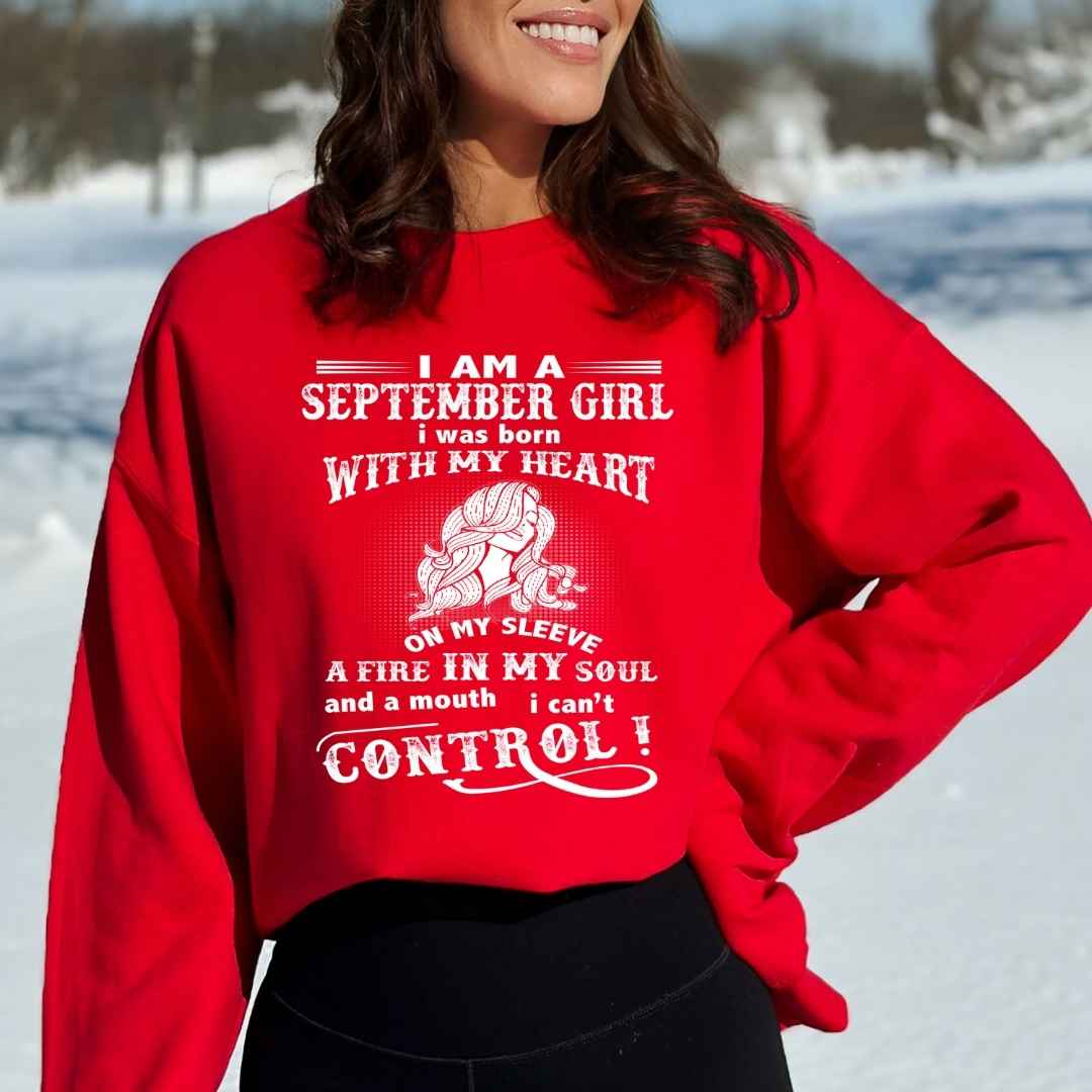 A Fire In My Soul (September Girl ) - Sweatshirt & Hoodie - Cozy & Soft