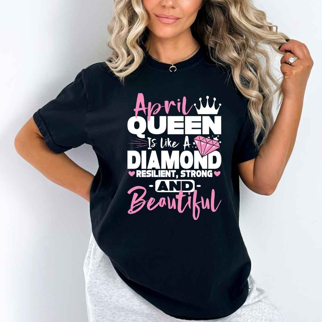 "APRIL QUEEN IS LIKE A DIAMOND RESILIENT,STRONG AND BEAUTIFUL"