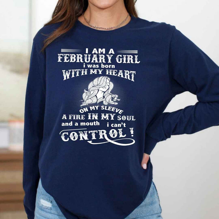 I Am A February Girl ( Fire In My Soul ) - Long-Sleeve Tee