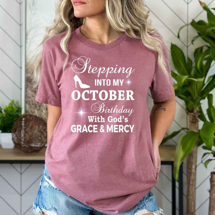 Stepping Into My October Birthday - Bella Canvas