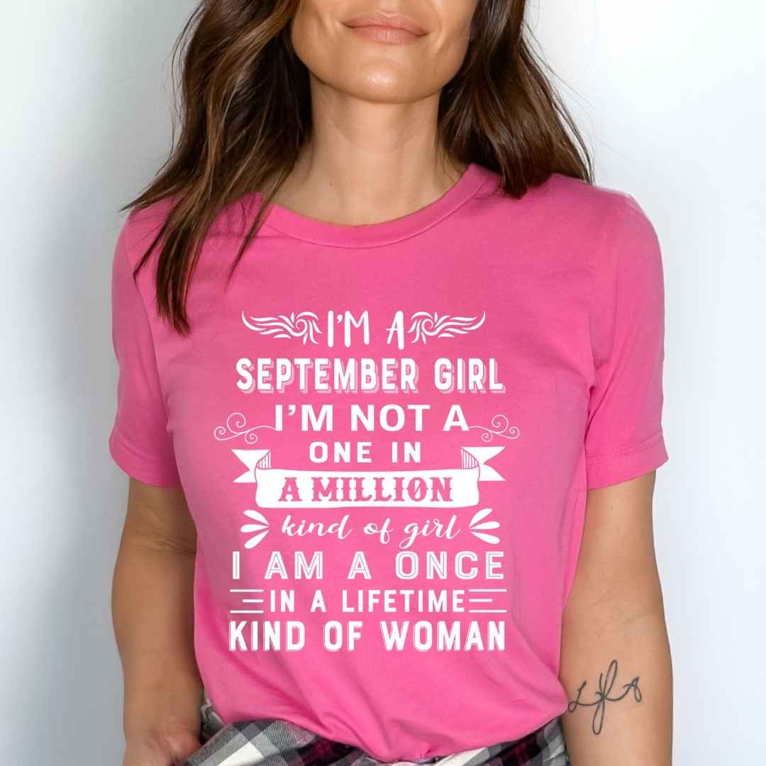 I'm September Girl ( Once In A Lifetime) - Unisex Tee
