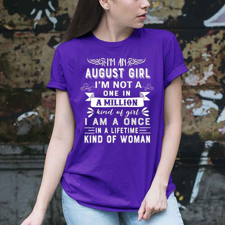 I'm August Girl ( Once In A Lifetime) - Unisex Tee