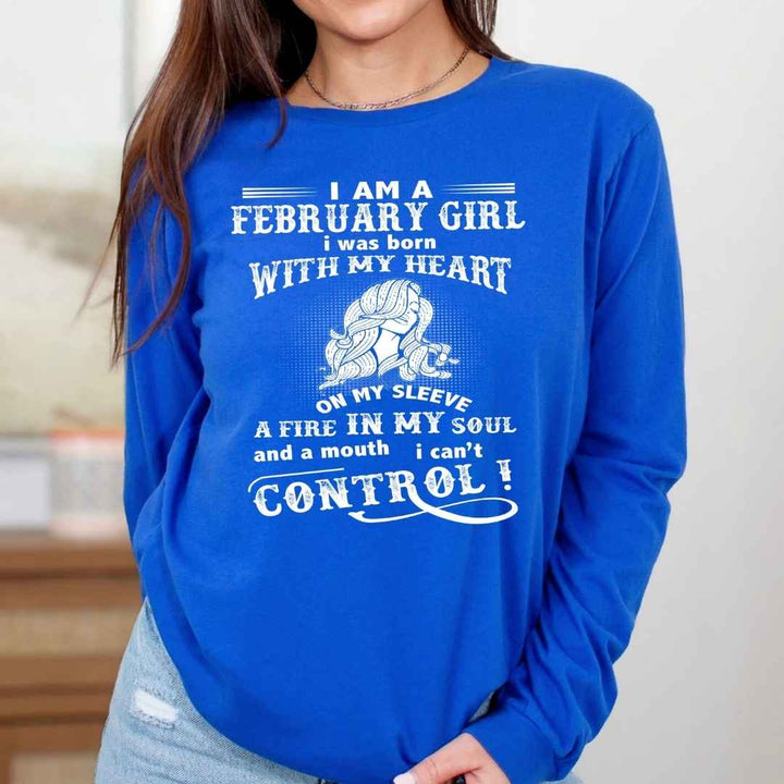 I Am A February Girl ( Fire In My Soul ) - Long-Sleeve Tee