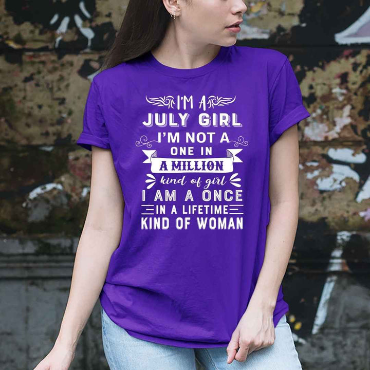I'm July Girl ( Once In A Lifetime) - Unisex Tee