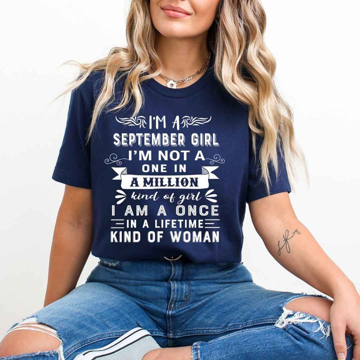 I'm September Girl ( Once In A Lifetime) - Unisex Tee