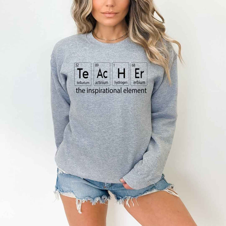 Teacher The Inspirational Element - Sweatshirt