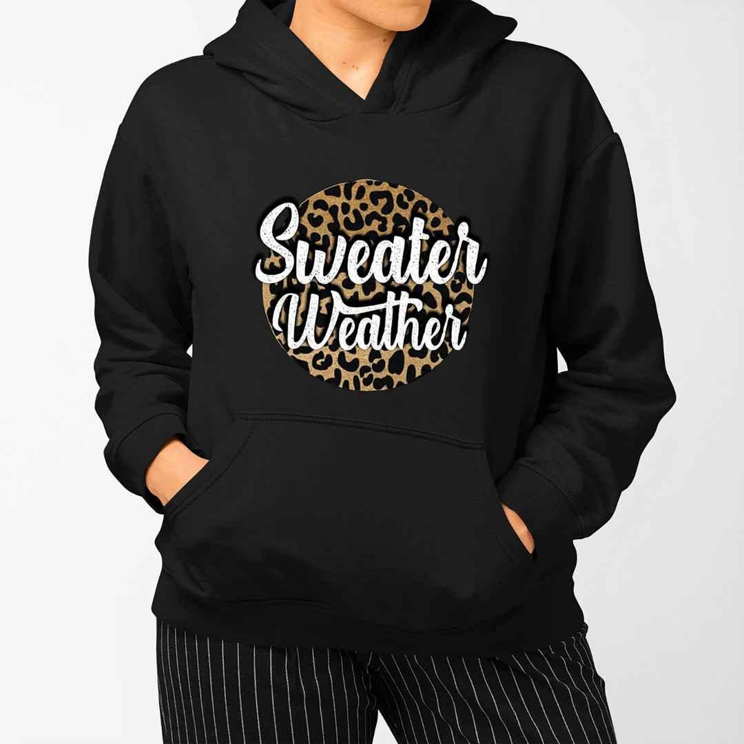 "Sweater Weather"- Hoodie & Sweatshirt.