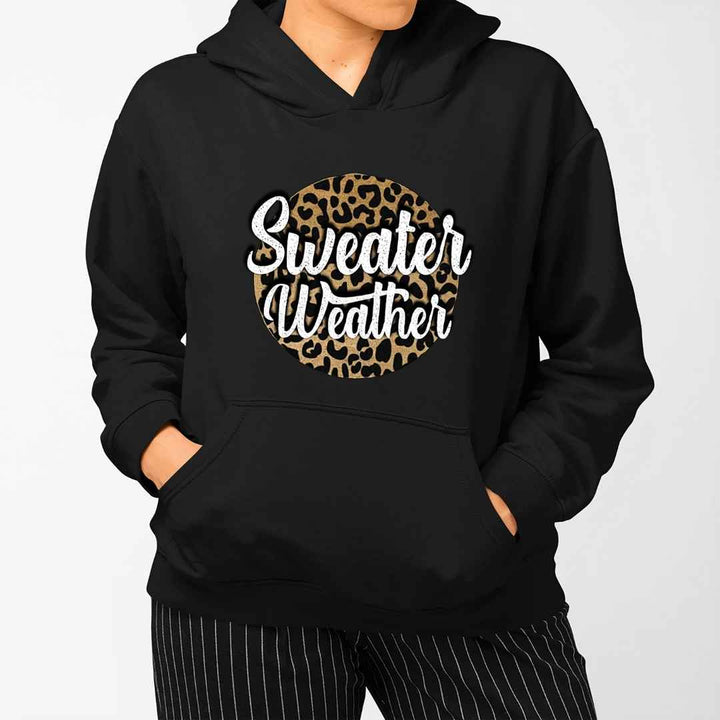 "Sweater Weather"- Hoodie & Sweatshirt.