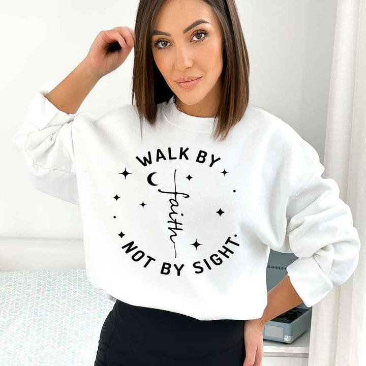 Walk By Faith - Sweatshirt