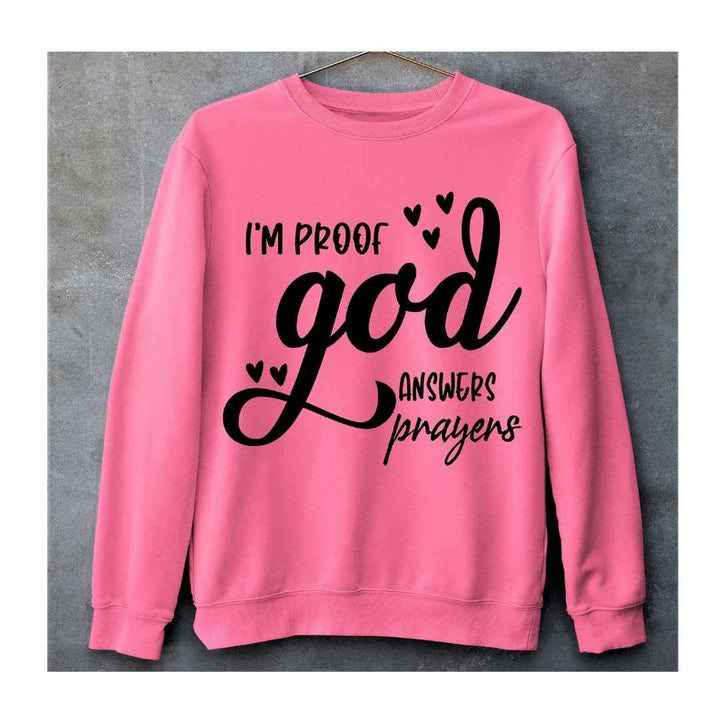 "I'M PROOF GOD ANSWERS PRAYERS" Hoodie And SweatShirt.