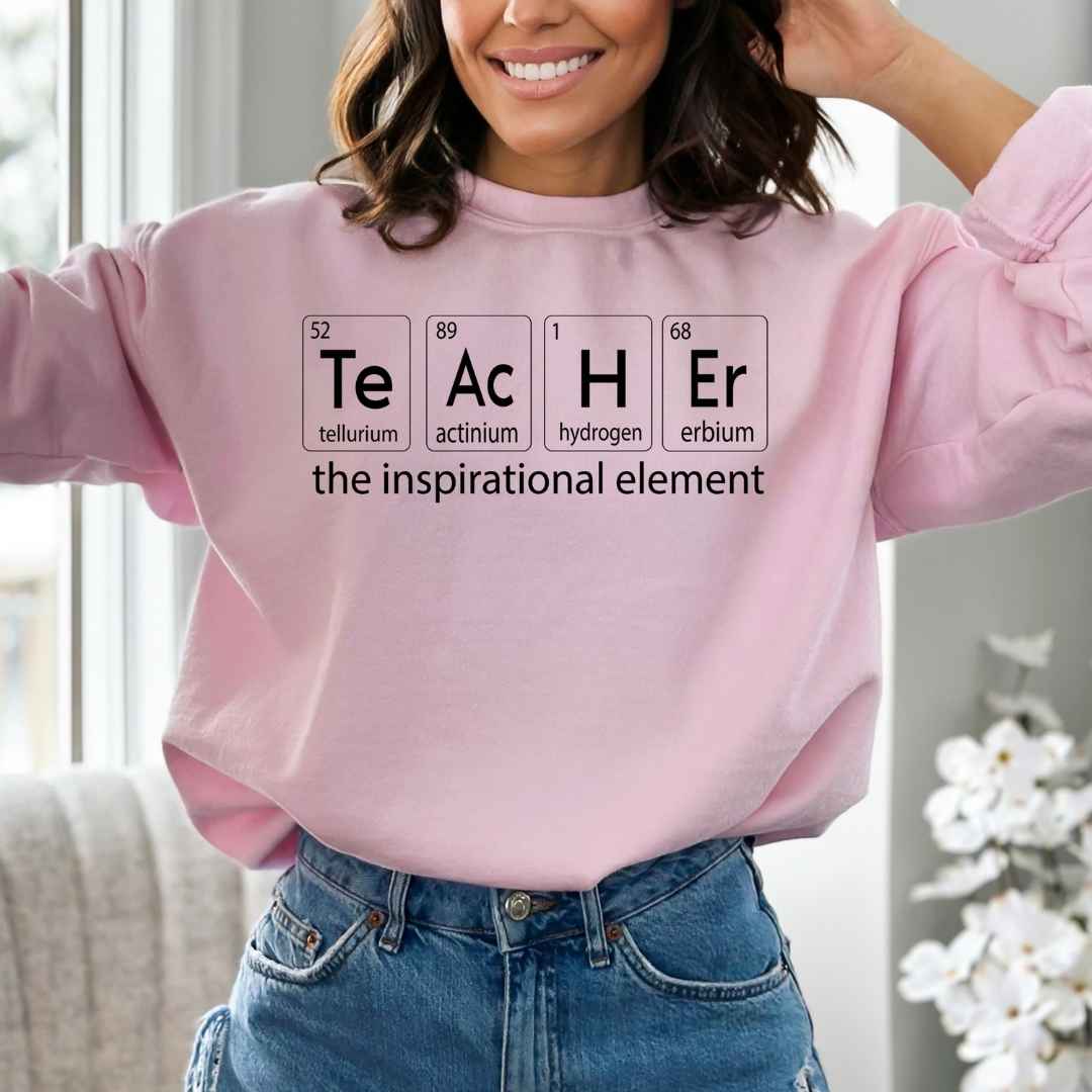 Teacher The Inspirational Element - Sweatshirt