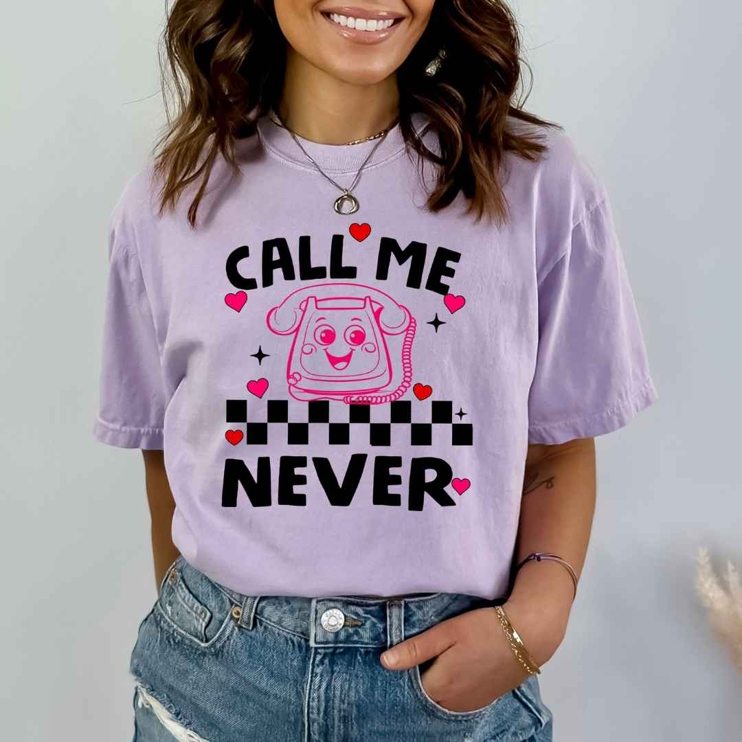 Call Me Never  - Bella canvas