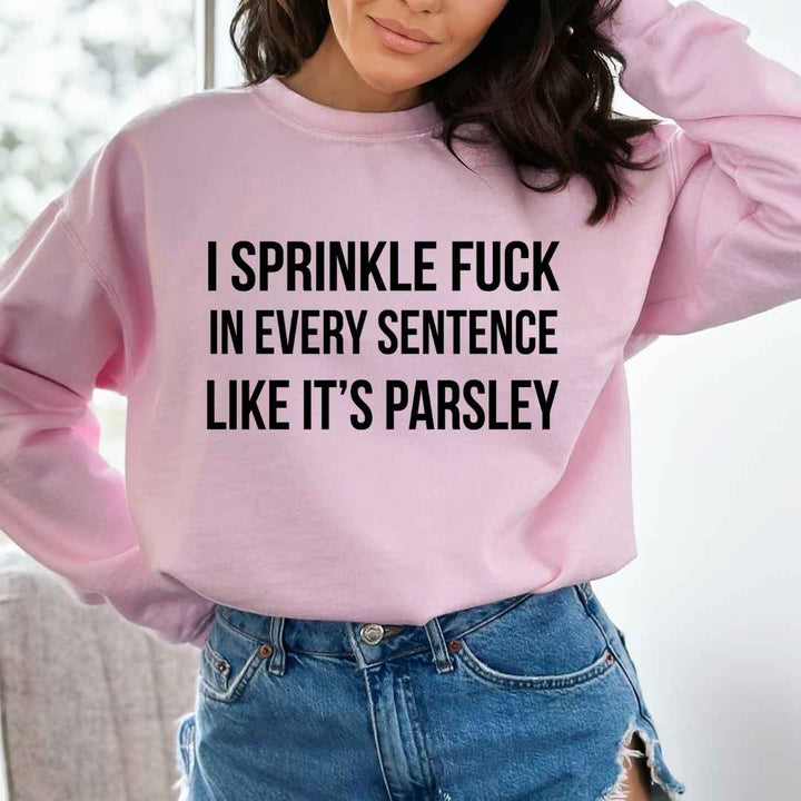 I Sprinkle Fuck -  Sweatshirt & Hoodie