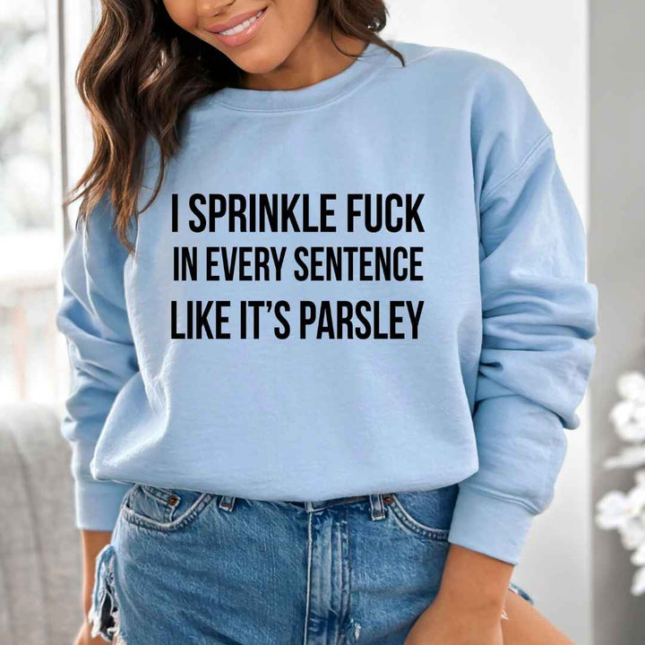 I Sprinkle Fuck -  Sweatshirt & Hoodie