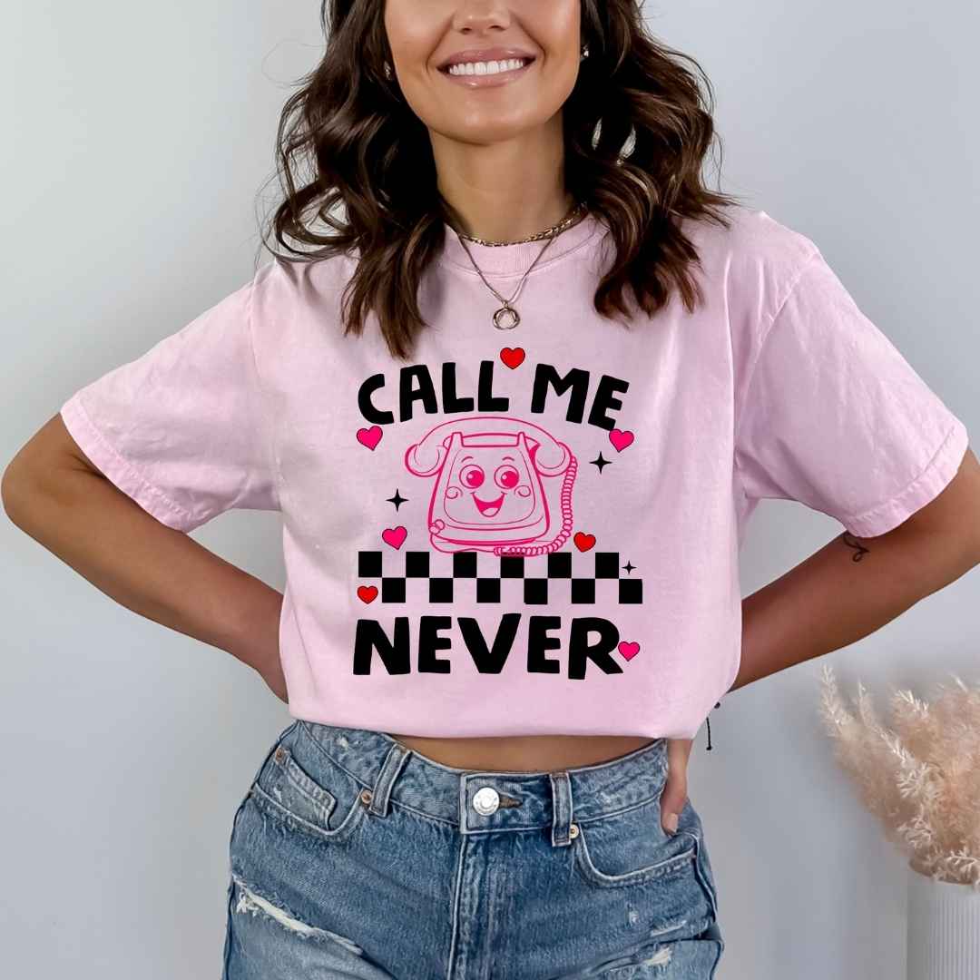 Call Me Never  - Bella canvas