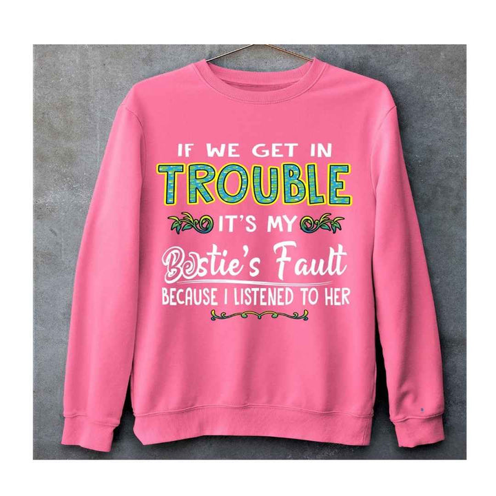 "Bestie's Fault" Hoodie And SweatShirt.