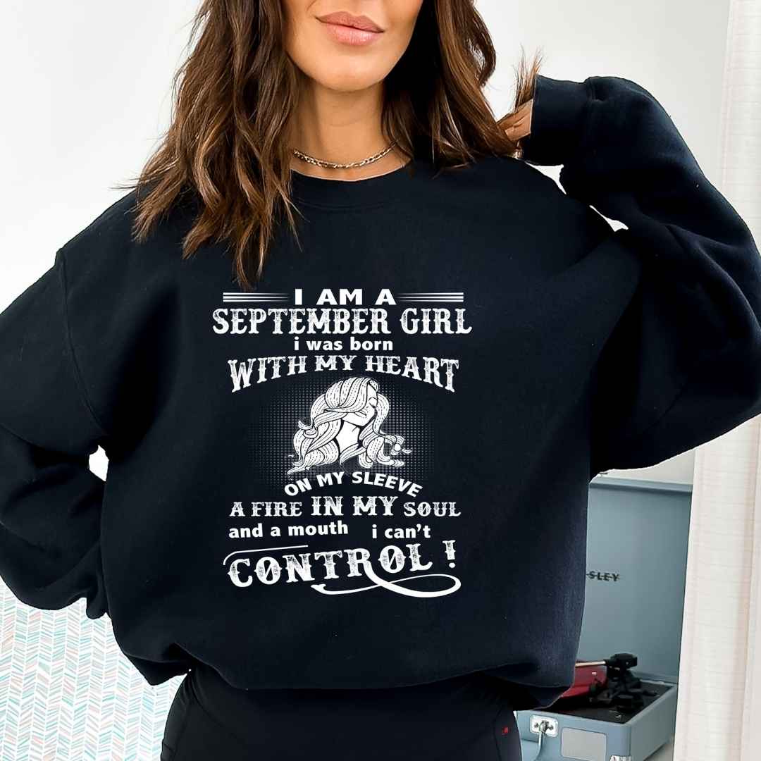 A Fire In My Soul (September Girl ) - Sweatshirt & Hoodie - Cozy & Soft