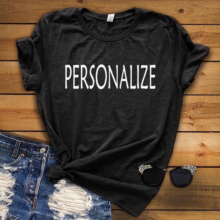 "Personalized/Custom" your T-Shirt/Vneck/Tank Top/LongSleeve/Hoodie/Sweatshirt.