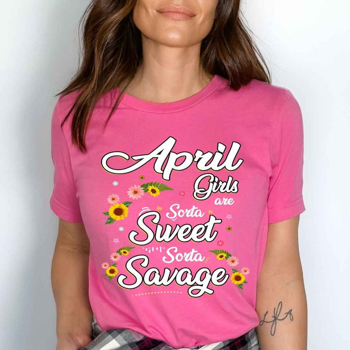 "April Girls Are Sorta Sweet Sorta Savage",.